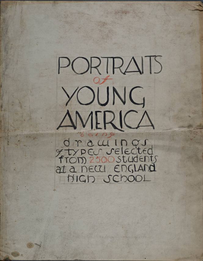 Portraits of Young America being drawings of types selected from 2500 students at a New England High School.