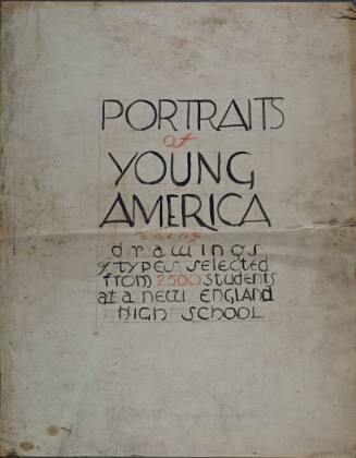 Portraits of Young America being drawings of types selected from 2500 students at a New England High School.