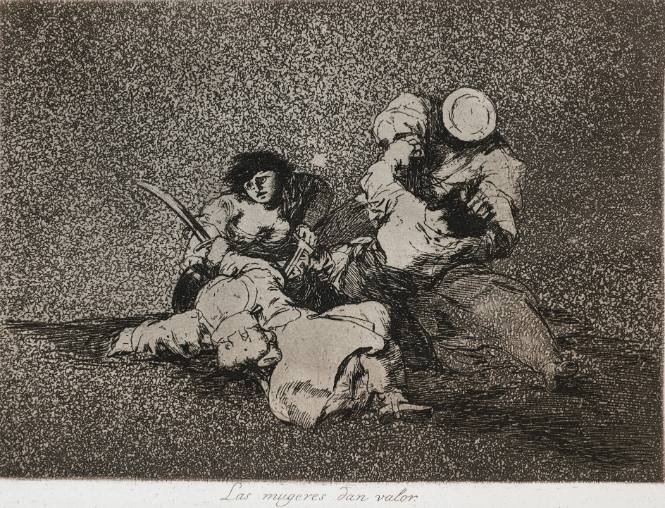 Los desastres de la guerra (The Disasters of War): Las mujeres dan valor (The Women Give Courage)