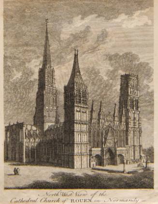 North-West View of the Cathedral Church of Rouen, in Normandy