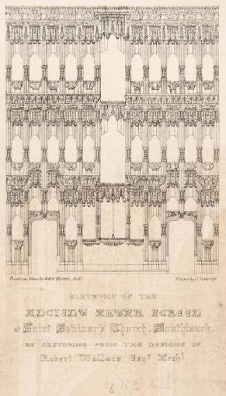 Elevation of the Ancient Alter Screen at Saint Savior's Church, Southwark, as restoring from the design of Robert Wallace Esq. Archt.